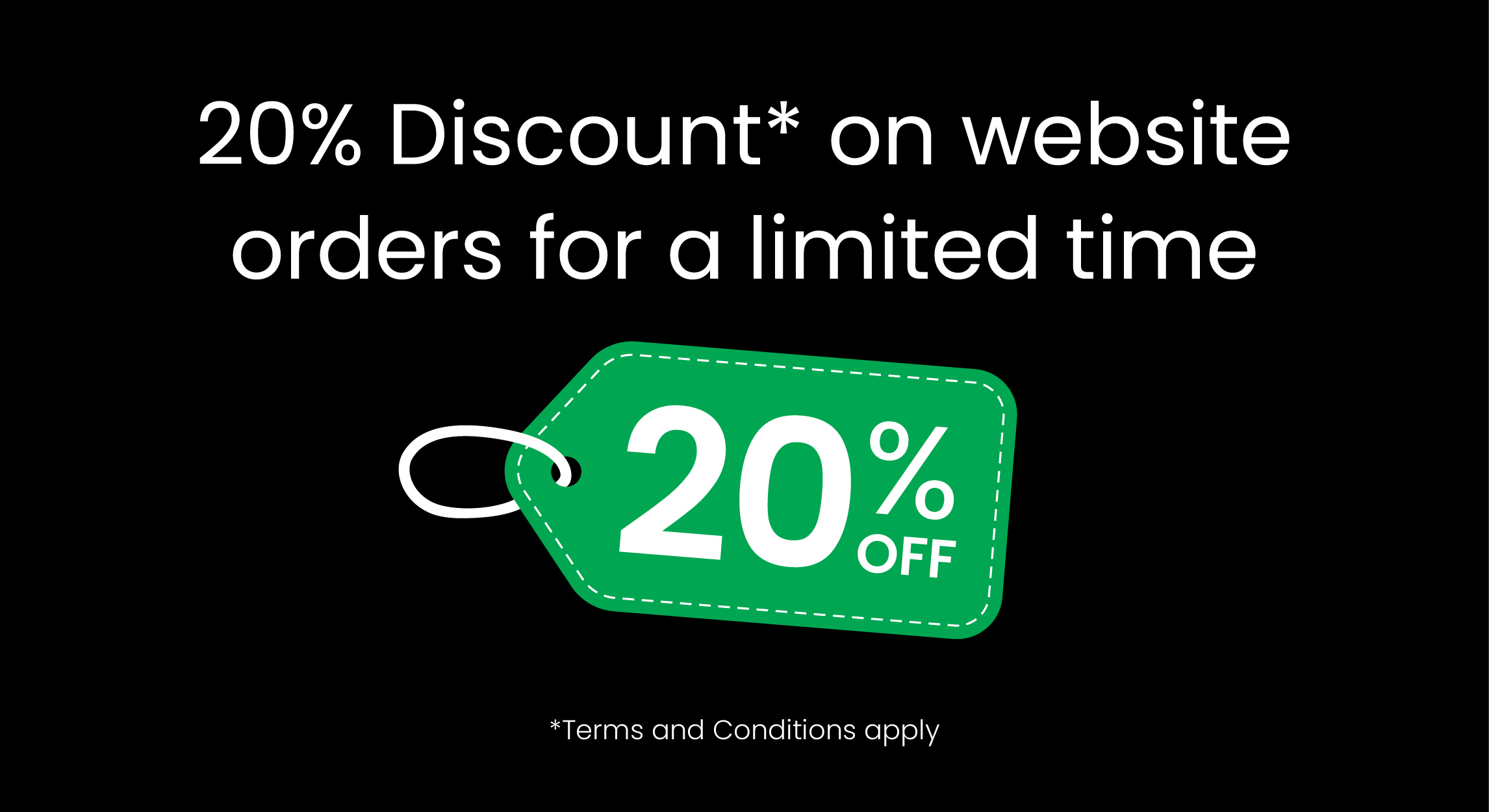 Black Friday Offer: Get 20% Off* Everything on the Website for a limited time